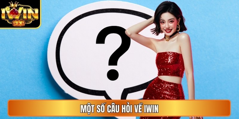 Iwin autowix.in | Iwin Club | Tải Iwinclub - Cổng Game Bài Thượng Lưu 17 Một số câu hỏi về Iwin
